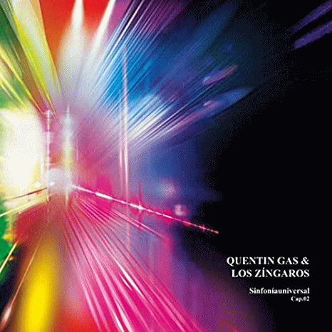 Quentin Gas and Los Zíngaros : Sinfonía Universal Cap. 02